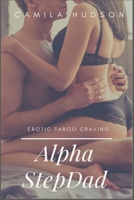 Alpha StepDad: Erotic Taboo Craving 1685221262 Book Cover