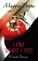 I am What I Ate: A Foodie Memoir 0956098800 Book Cover