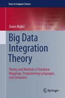 Big Data Integration Theory: Theory and Methods of Database Mappings, Programming Languages, and Semantics 3319355392 Book Cover