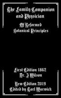 The Family Companion and Physician: Of Reformed Botanical Principles 1087367409 Book Cover