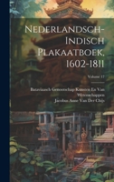 Nederlandsch-Indisch Plakaatboek, 1602-1811; Volume 17 102028871X Book Cover