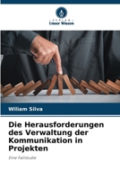 Die Herausforderungen des Verwaltung der Kommunikation in Projekten 6207405234 Book Cover