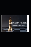 Sound Doctrine II: In Biblical Belief (A Guide for the Believer) B0BTC51DMD Book Cover