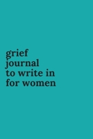 Grief Journals to Write in for Women: Journey Through Grief. A Recovery Workbook with Prompts 1673607403 Book Cover