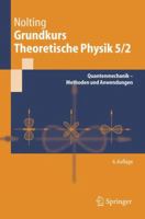 Grundkurs Theoretische Physik 5/2: Quantenmechanik - Methoden und Anwendungen (Springer-Lehrbuch) 3528169389 Book Cover