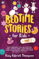 Bedtime Stories for Kids Vol . 2 : A Collection of over 25 Short Meditation Stories to Reduce Anxiety, Learn Mindfulness, Increase Relaxation, and Help Children Fall to Sleep Fast (Ages 2-12) 1675537054 Book Cover