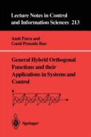 General Hybrid Orthogonal Functions and Their Applications in Systems and Control (Lecture Notes in Control and Information Sciences) 3540760393 Book Cover