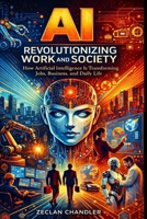 Artificial Intelligence: Transforming the World for the Better: The 2026 Complete Guide to AI, Machine Learning, Ethics, and the Future of Humanity B0GJL9S7DK Book Cover