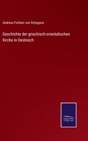 Geschichte der griechisch-orientalischen Kirche in Oestreich 3375028067 Book Cover