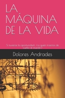 La M?quina de la Vida: Si tuvieras una posibilidad... ?A qui?n traer?as de vuelta al mundo? B09B14PYH8 Book Cover