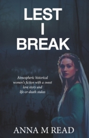 Lest I Break: atmospheric historical women's fiction with a sweet love story and life-or-death stakes B0GRC4KYWK Book Cover