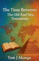 The Time Between the Old and New Testaments (1) B0GF3GKWT8 Book Cover