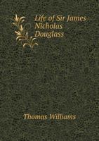 Life of Sir James Nicholas Douglass: F.R.S., &c., &c. 1017627266 Book Cover