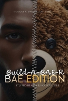 Build-A-BAE-R (Bae Edition) : Stuffed Hearts & Hollow Love 1955297975 Book Cover