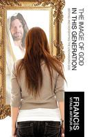 The Image of God in This Generation 1607919664 Book Cover