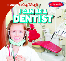 I Can Be a Dentist 1538255480 Book Cover