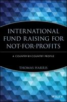 International Fund Raising for Not-for-Profits: A Country-by-Country Profile (The AFP/Wiley Fund Development Series) 047124452X Book Cover