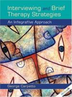 Interviewing and Brief Therapy Strategies: An Integrative Approach 0205490786 Book Cover