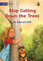 Stop Cutting Down the Trees - Our Yarning 1923110489 Book Cover
