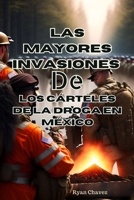 Las Mayores Invasiones De Los Cárteles de la Droga de México B0CH28YMXD Book Cover
