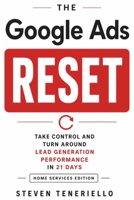 The Google Ads Reset: Take Control and Turn Around Lead Generation Performance in 21 Days B0GYLML5JD Book Cover