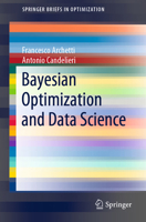Bayesian Optimization and Data Science 3030244938 Book Cover