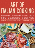 Art of Italian Cooking: Exploring the Regions of Italy with 180 Classic Recipes 1510773266 Book Cover