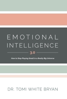 Emotional Intelligence 3. 0: How to Stop Playing Small in a Really Big Universe 1544529376 Book Cover