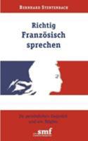 Richtig Französisch sprechen: Im persönlichen Gespräch und am Telefon 3833010975 Book Cover