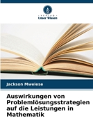Auswirkungen von Problemlösungsstrategien auf die Leistungen in Mathematik 6138261372 Book Cover