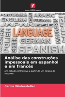 Análise das construções impessoais em espanhol e em francês: um estudo contrastivo a partir de um corpus de resumos (Portuguese Edition) B0CKKSPDZL Book Cover