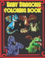 Baby Dragons Coloring Book: Baby Dragons Coloring Book for kids and adults ages 6-8-10-12 B0BF4DRBDC Book Cover