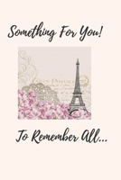 Something For You!: To Remember All... B083XX51VV Book Cover