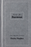 Thank You, Burnout 1923517244 Book Cover