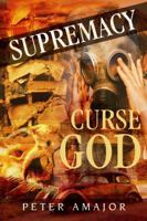 Supremacy: Curse God 143491318X Book Cover