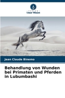 Behandlung von Wunden bei Primaten und Pferden in Lubumbashi 6206208990 Book Cover