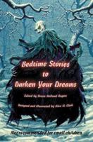 Bedtime Stories to Darken Your Dreams 0967191203 Book Cover