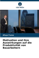 Motivation und ihre Auswirkungen auf die Produktivität von Bauarbeitern (German Edition) B0CK3X93J2 Book Cover