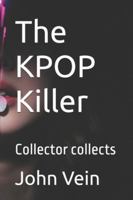 The KPOP Killer: Collector collects B0G14HSLQ6 Book Cover