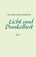 Licht und Dunkelheit Teil 1 3732269787 Book Cover