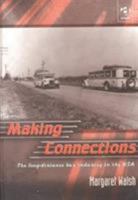 Making Connections: The Long-Distance Bus Industry in the USA 0754602079 Book Cover