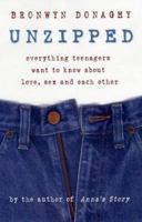 Unzipped: Everything Teenagers Want to Know about Love, Sex and Each Other 0732257808 Book Cover