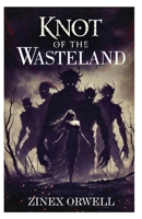 Knot of the Wasteland B0GL8QWCPZ Book Cover