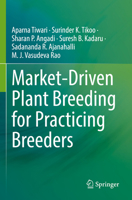 Market-Driven Plant Breeding for Practicing Breeders 9811954364 Book Cover