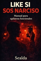 Like Si SOS Narciso: Manual para ególatras funcionales B0FG2TX4H5 Book Cover