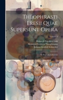 Theophrasti Eresii Quae Supersunt Opera: Et Excerpta Librorum; Volume 4 1022748106 Book Cover