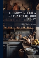 Economy In Food, A Supplement To Food Study: A Text-book In Home Economics... 1270791389 Book Cover