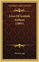 Lives Of Scottish Authors 1104781662 Book Cover