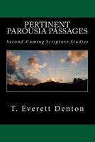 Pertinent Parousia Passages: Second-Coming Scripture Studies 1537730878 Book Cover