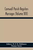 Cornwall Parish Registers Marriages (Volume Xiii) 9354301312 Book Cover